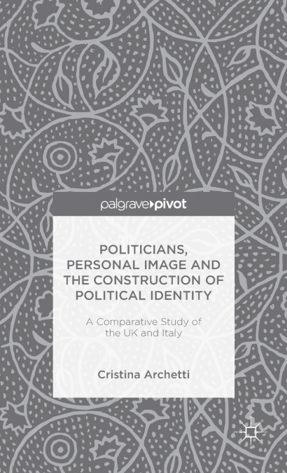 Politicians, Personal Image and the Construction of Political Identity