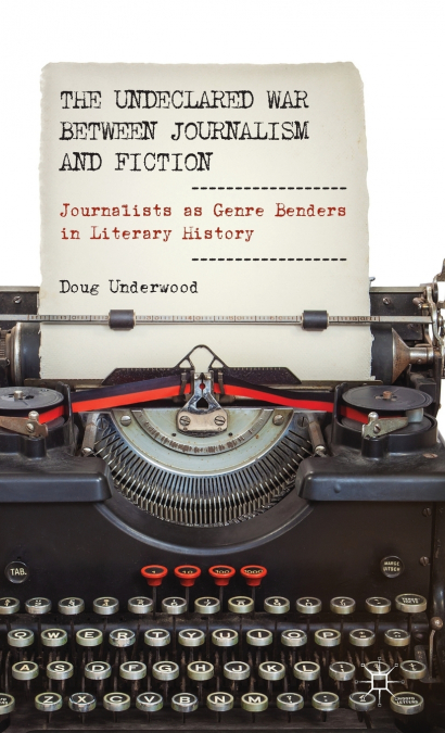 The Undeclared War Between Journalism and Fiction