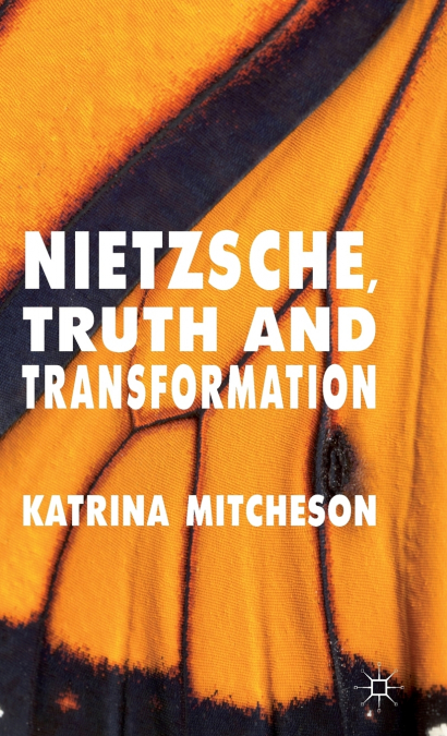 Nietzsche, Truth and Transformation