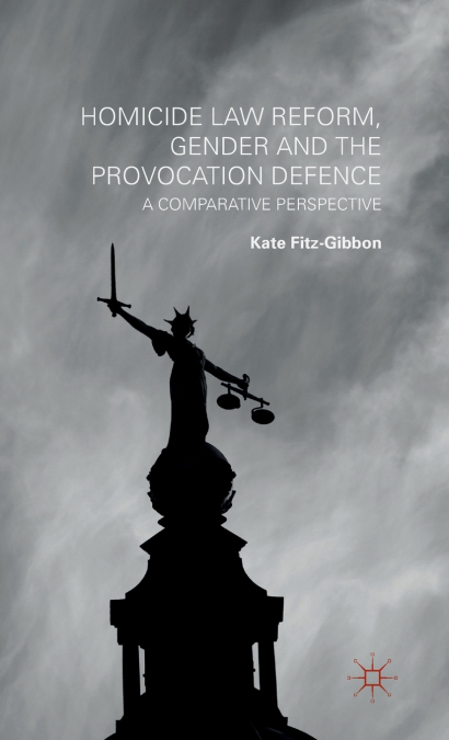 Homicide Law Reform, Gender and the Provocation Defence