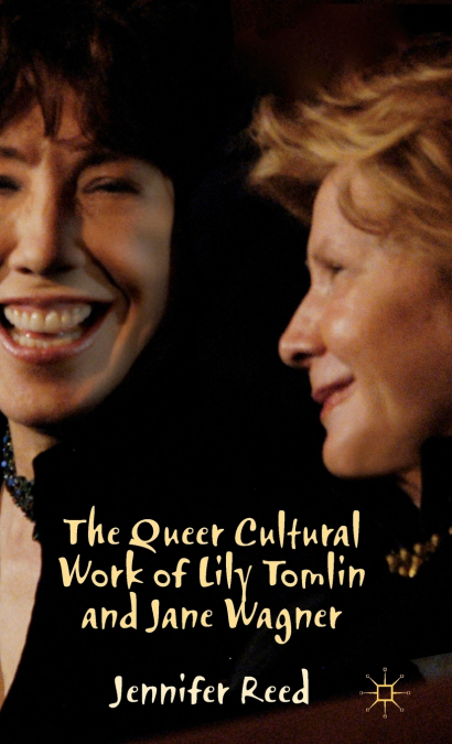 The Queer Cultural Work of Lily Tomlin and Jane Wagner