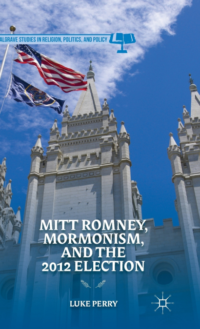 Mitt Romney, Mormonism, and the 2012 Election