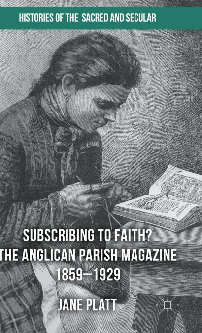 Suscribing to Faith? The Anglican Parish Magazine 1859-1929
