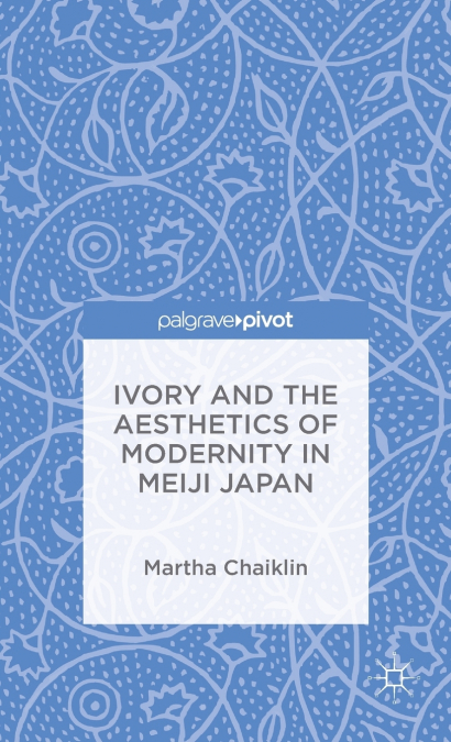 Ivory and the Aesthetics of Modernity in Meiji Japan