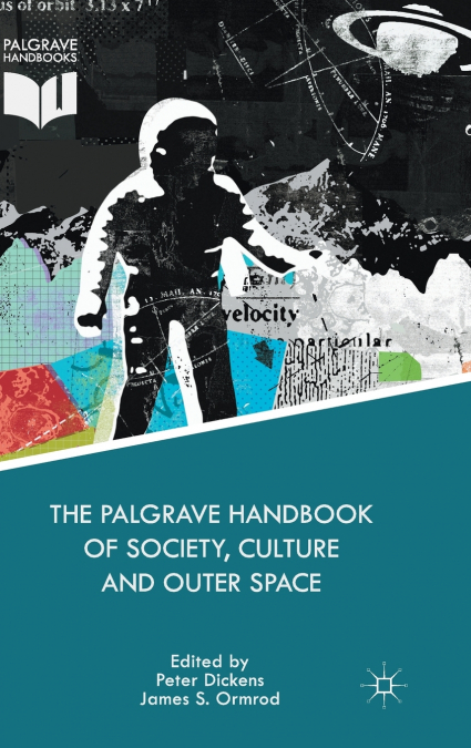 The Palgrave Handbook of Society, Culture and Outer Space