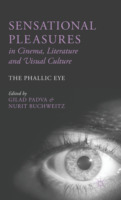 Sensational Pleasures in Cinema, Literature and Visual Culture