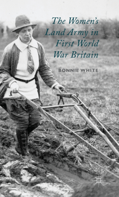 The Women’s Land Army in First World War Britain