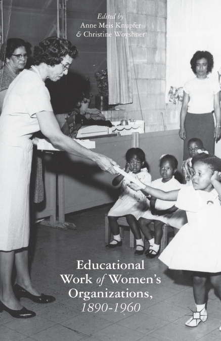 Educational Work of Women’s Organizations, 1890-1960