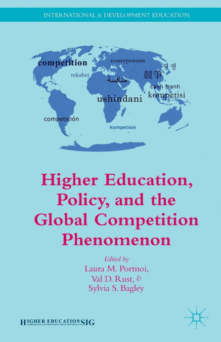 Higher Education, Policy, and the Global Competition Phenomenon