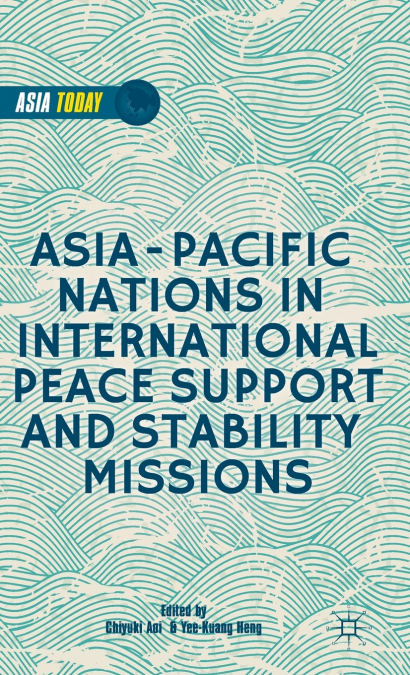 Asia-Pacific Nations in International Peace Support and Stability Missions