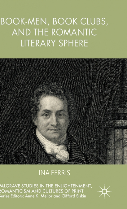 Book-Men, Book Clubs, and the Romantic Literary Sphere