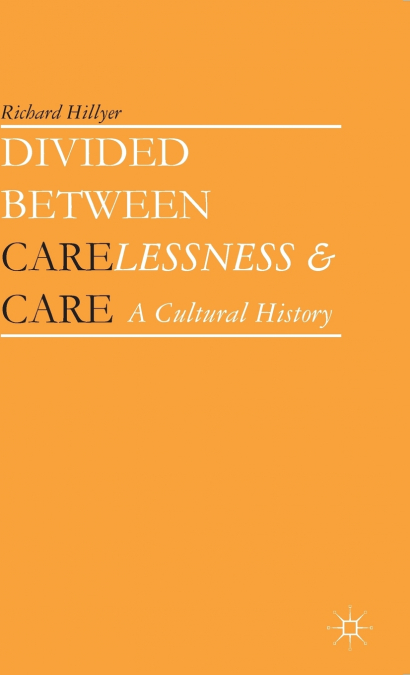 Divided Between Carelessness and Care