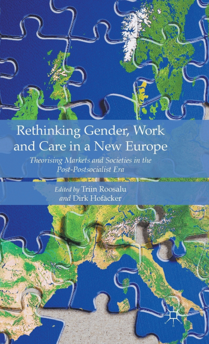 Rethinking Gender, Work and Care in a New Europe