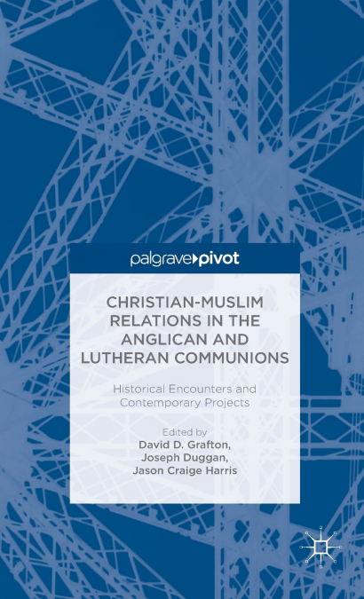 Christian-Muslim Relations in the Anglican and Lutheran Communions
