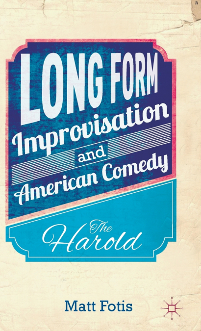 Long Form Improvisation and American Comedy