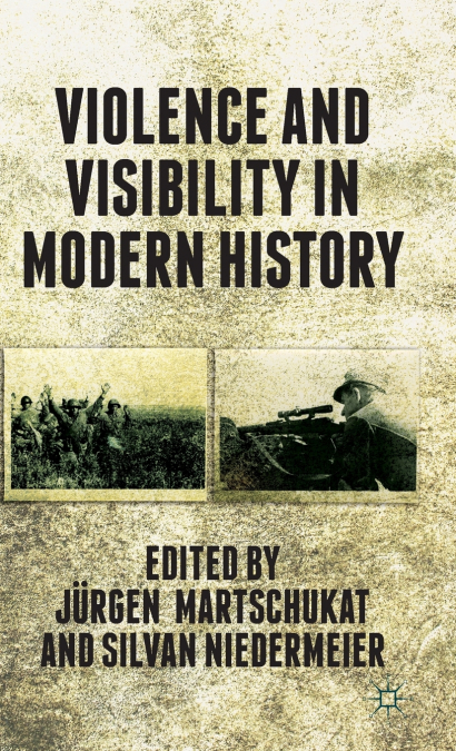 Violence and Visibility in Modern History
