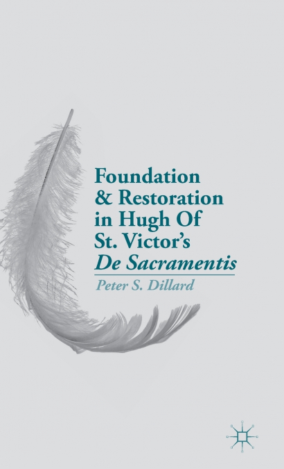 Foundation and Restoration in Hugh of St. Victor’s de Sacramentis