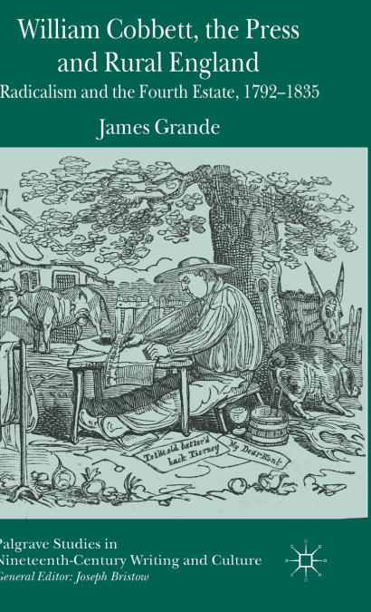 William Cobbett, the Press and Rural England