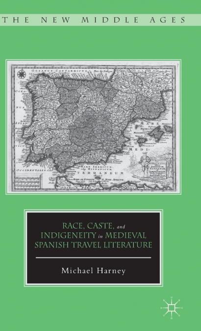 Race, Caste, and Indigeneity in Medieval Spanish Travel Literature