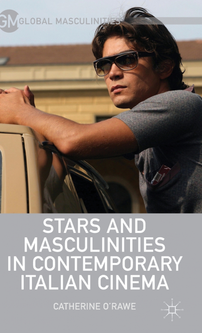 Stars and Masculinities in Contemporary Italian Cinema