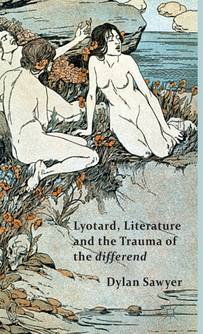 Lyotard, Literature and the Trauma of the Differend