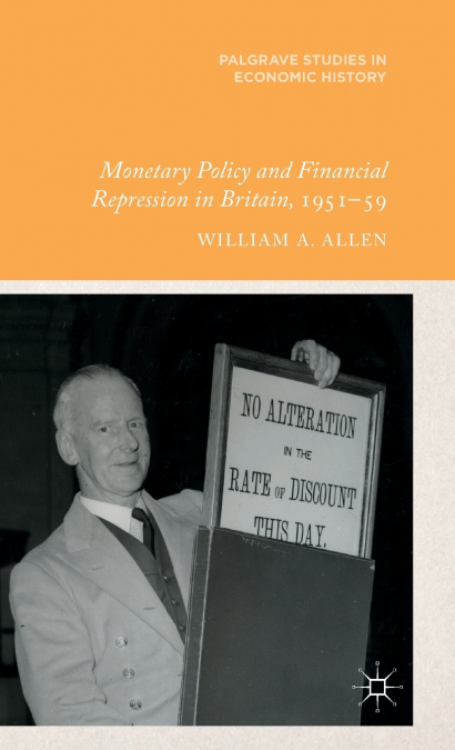 Monetary Policy and Financial Repression in Britain, 1951 - 59