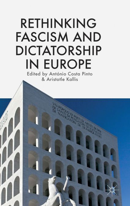 Rethinking Fascism and Dictatorship in Europe