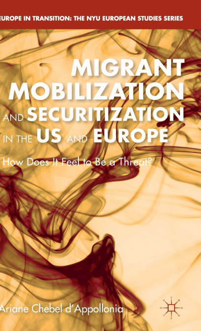 Migrant Mobilization and Securitization in the US and Europe