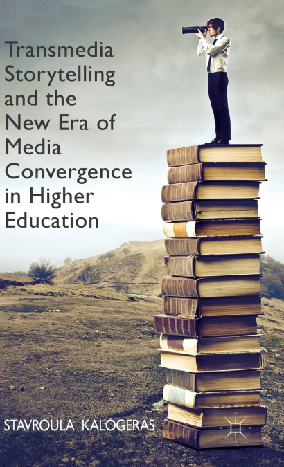 Transmedia Storytelling and the New Era of Media Convergence in Higher Education