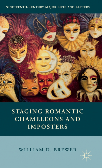 Staging Romantic Chameleons and Imposters