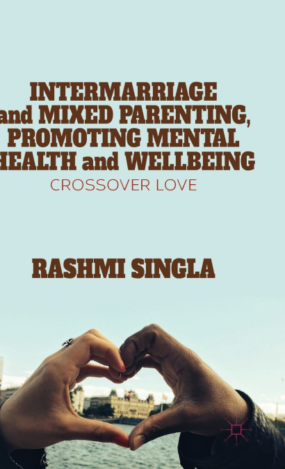 Intermarriage and Mixed Parenting, Promoting Mental Health and Wellbeing