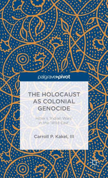 The Holocaust as Colonial Genocide
