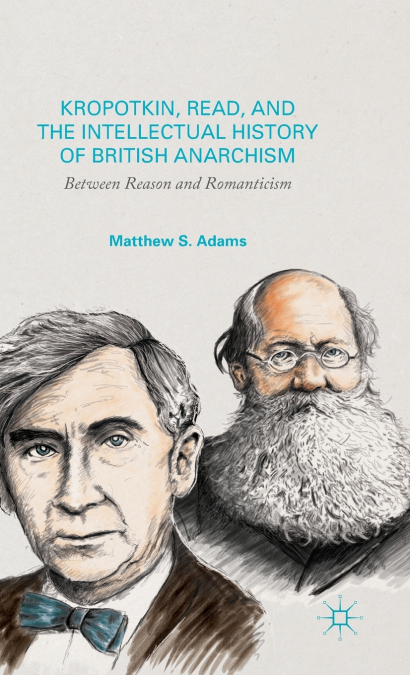 Kropotkin, Read, and the Intellectual History of British Anarchism