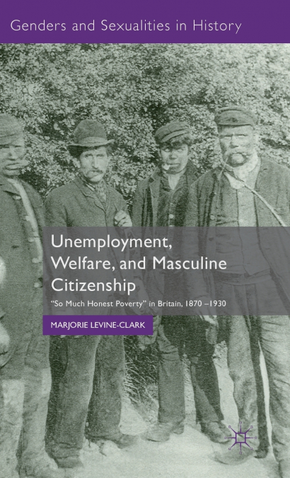 Unemployment, Welfare, and Masculine Citizenship