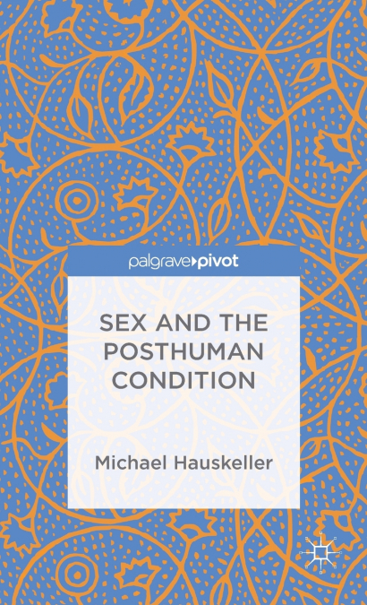 Sex and the Posthuman Condition