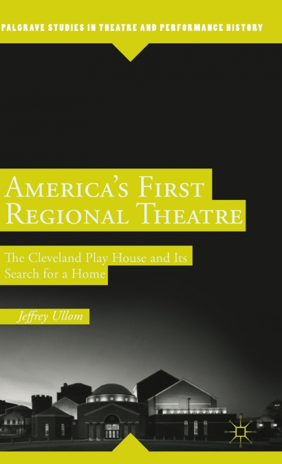 America’s First Regional Theatre