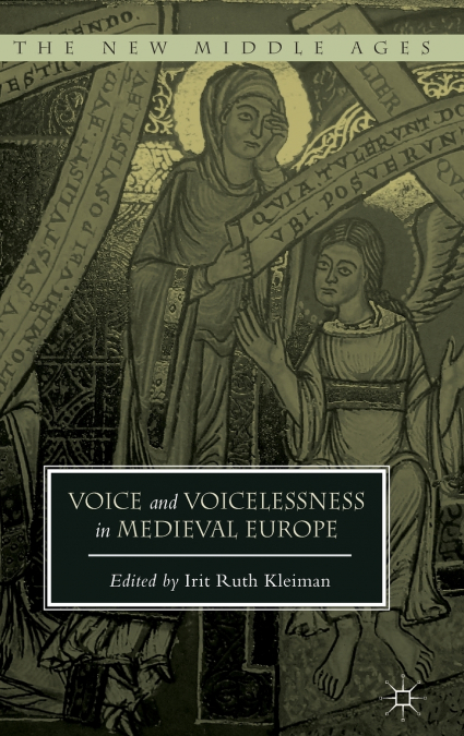 Voice and Voicelessness in Medieval Europe