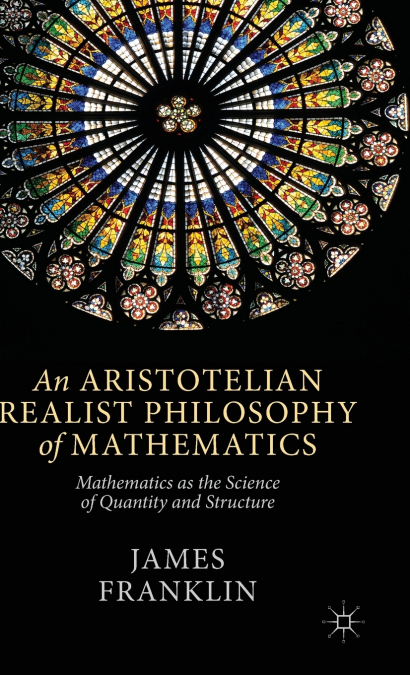 An Aristotelian Realist Philosophy of Mathematics
