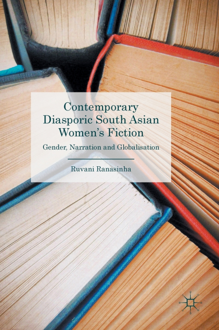 Contemporary Diasporic South Asian Women’s Fiction
