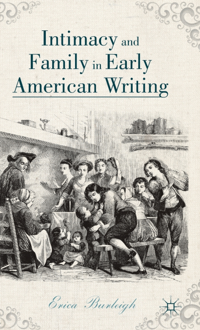 Intimacy and Family in Early American Writing