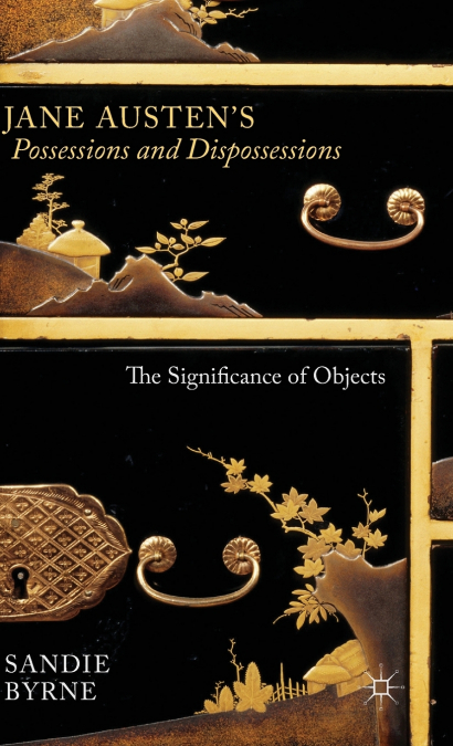 Jane Austen’s Possessions and Dispossessions