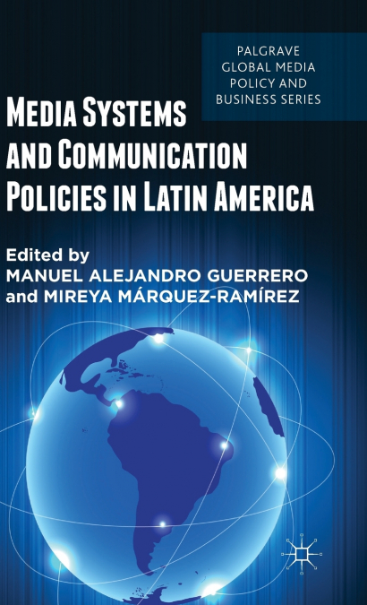 Media Systems and Communication Policies in Latin America