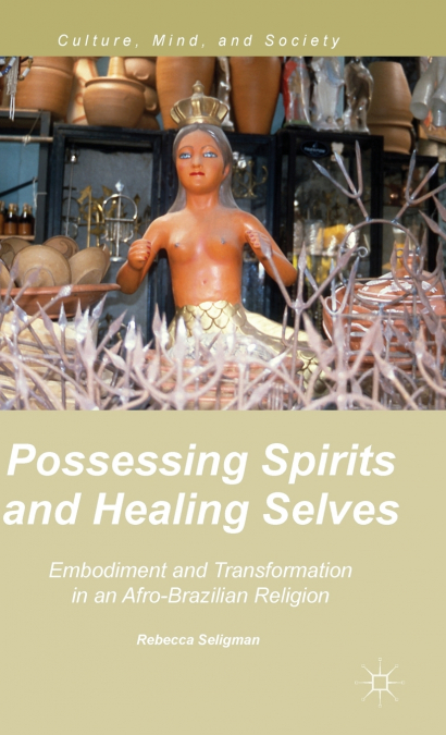 Possessing Spirits and Healing Selves
