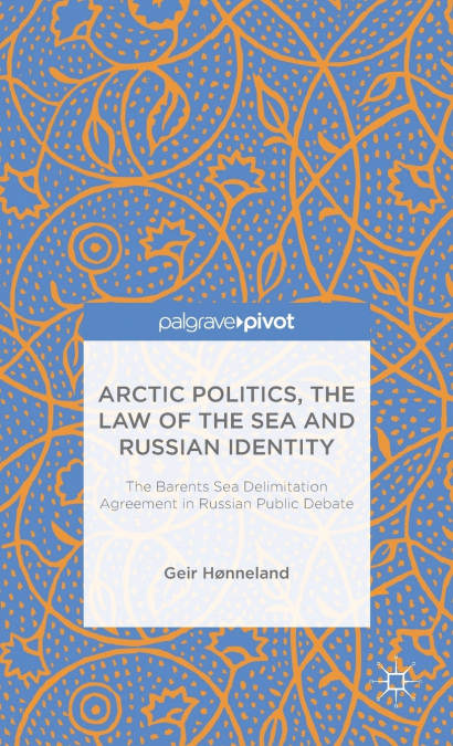 Arctic Politics, the Law of the Sea and Russian Identity
