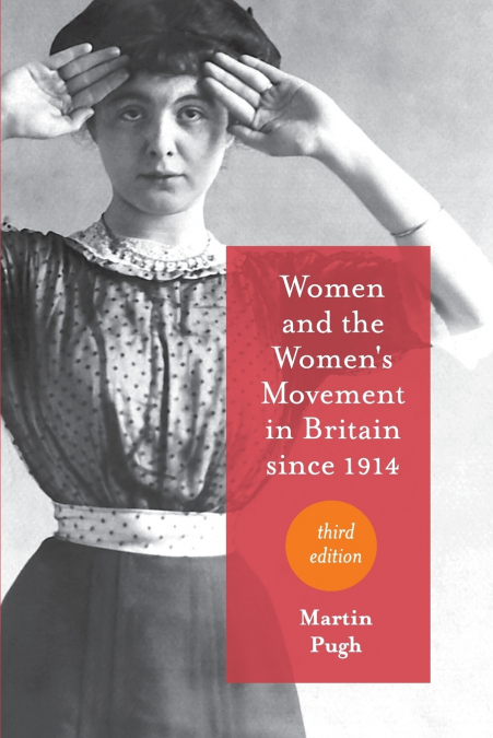Women and the Women’s Movement in Britain since 1914