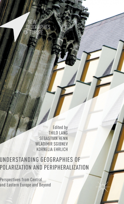 Understanding Geographies of Polarization and Peripheralization