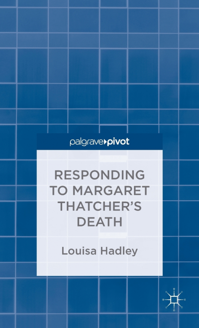Responding to Margaret Thatcher’s Death