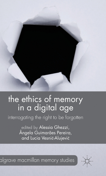 The Ethics of Memory in a Digital Age