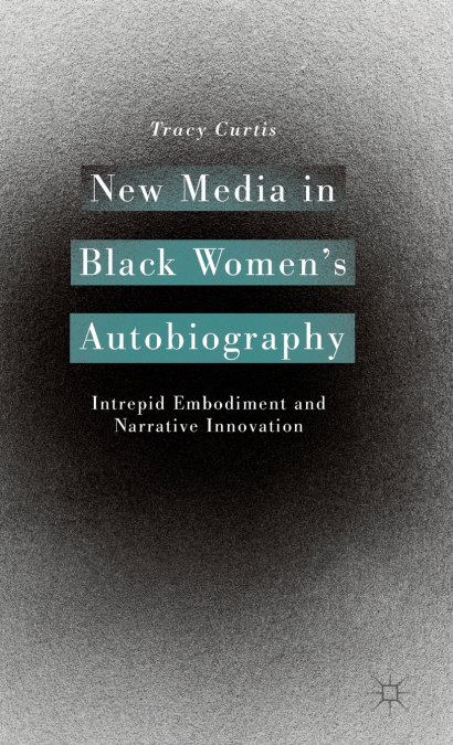 New Media in Black Women’s Autobiography