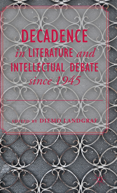 Decadence in Literature and Intellectual Debate since 1945